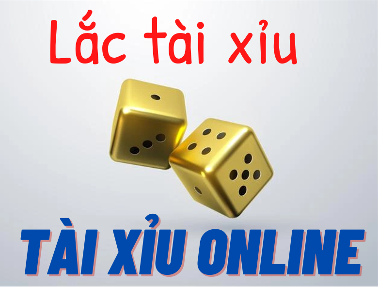 Lắc tài xỉu là trò như thế nào?